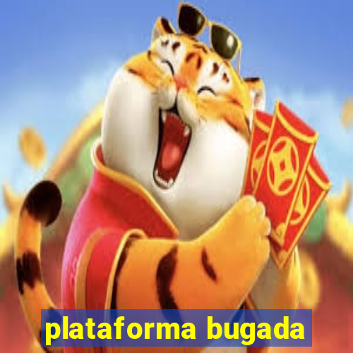 plataforma bugada